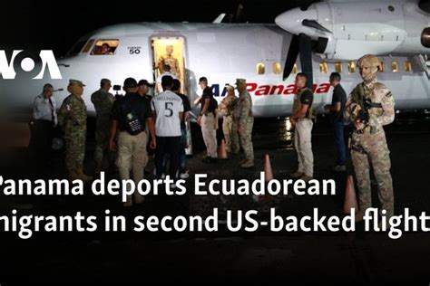 Panama deports Ecuadorean migrants in second US.